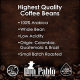 Don Pablo Signature Blend is available whole bean or ground; small-batch roasted with the best 100% Arabica beans, a blend of Colombia Guatemala and Brazil coffees.